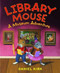 Library Mouse (UK edition) (A Museum Adventure) by Daniel Kirk, 9781419703188