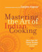 Mastering the Art of Indian Cooking (UK Edition) (More Than 500 Classic Recipes for the Modern Kitchen) by Sanjeev Kapoor, 9781584799337