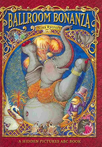 Ballroom Bonanza (Paperback Edition) (A Hidden Pictures ABC Book) by Nina Rycroft, Stephen Harris, 9780810988439