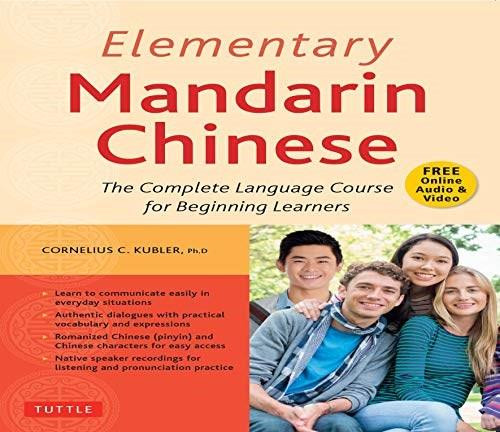 Elementary Mandarin Chinese Textbook (The Complete Language Course for Beginning Learners (With Companion Audio)) by Cornelius C. Kubler, 9780804851244