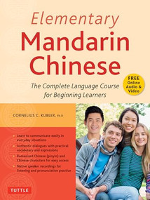 Elementary Mandarin Chinese Textbook (The Complete Language Course for Beginning Learners (With Companion Audio)) by Cornelius C. Kubler, 9780804851244