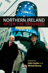 Northern Ireland after the troubles (A society in transition) - 9780719074417 by Colin Coulter, Michael Murray, 9780719074417