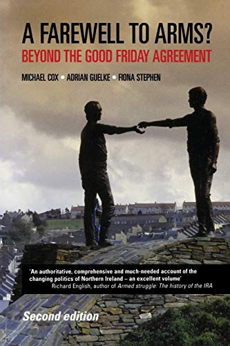 A farewell to arms? (Beyond the Good Friday agreement) by Michael Cox, Adrian Guelke, Fiona Stephen, 9780719071157