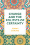 Change and the politics of certainty - 9781526119032 by Jenny Edkins, 9781526119032