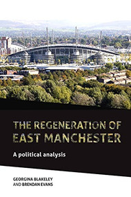The regeneration of east Manchester (A political analysis) - 9781526107190 by Georgina Blakeley, Brendan Evans, 9781526107190