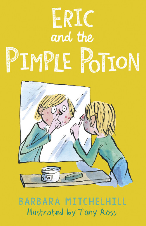 Eric and the Pimple Potion by Barbara Mitchelhill, Tony Ross, 9781783448272