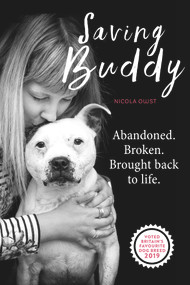 Saving Buddy (Abandoned. Broken. Brought back to life.) by Nicola Owst, 9781912624669