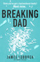 Breaking Dad by James Lubbock, 9781912624492
