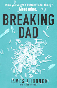 Breaking Dad by James Lubbock, 9781912624492