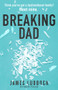 Breaking Dad by James Lubbock, 9781912624492
