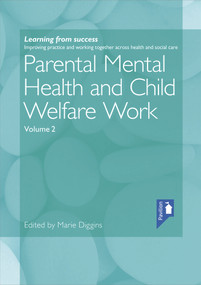 Parental Mental Health and Child Welfare Work Volume 2 by Marie Diggins, 9781911028703