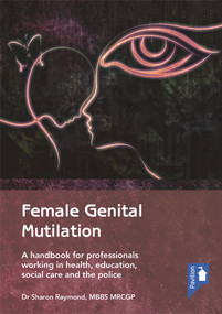 Female Genital Mutilation (A handbook for professionals working in health, education, social care and the police) by Sharon Raymond, 9781910366417