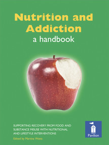 Nutrition and Addiction (a handbook) by Martina Watts, 9781908066190