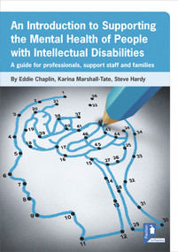 An Introduction to Supporting the Mental Health of People with Intellectual Disabilities (A handbook for professionals, support staff and families) by Eddie Chaplin, Steve Hardy, Karina Marshall-Tate, 9781911028369