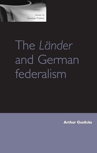 The Länder and German federalism by Arthur Gunlicks, 9780719065330