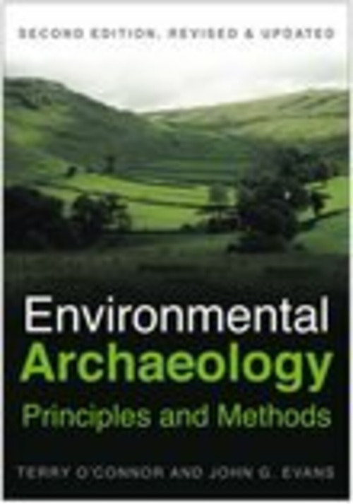 Environmental Archaeology (Principles and Methods) by Terry O'Connor, John G. Evans, 9780750941532