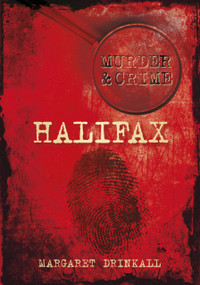 Halifax Murders by Margaret Drinkall, 9780752479491