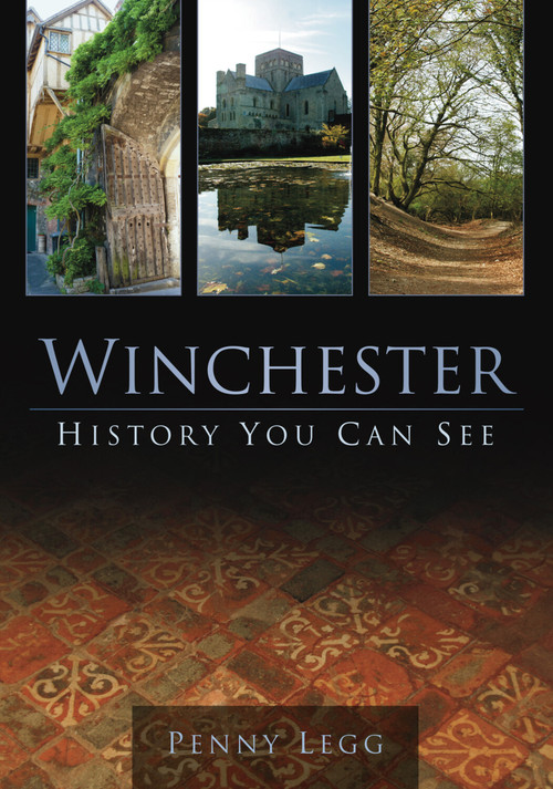 Winchester (History You Can See) by Penny Legg, 9780752455204