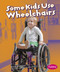 Some Kids Use Wheelchairs (Revised Edition) by Lola M. Schaefer, 9781429617765