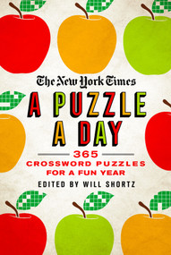 The New York Times A Puzzle a Day (365 Crossword Puzzles for a Year of Fun) by The New York Times, Will Shortz, 9781250623539