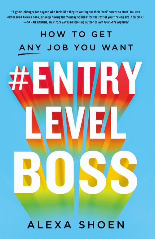 #ENTRYLEVELBOSS (How to Get Any Job You Want) by Alexa Shoen, 9781250248817