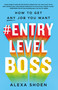 #ENTRYLEVELBOSS (How to Get Any Job You Want) by Alexa Shoen, 9781250248817