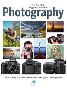 The Complete Beginners Guide to Photography by Rebecca Grieg, 9781912918003