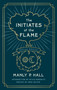 The Initiates of the Flame: The Deluxe Edition by Manly P. Hall, Greg Salyer, Mitch Horowitz, 9781250254252