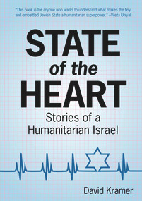 State of the Heart (Stories of a Humanitarian Israel) by David Kramer, 9789655243338