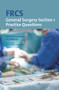 FRCS Section 1 General Surgery: Practice Questions by Roland Fernandes, 9781911450443
