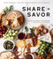 Share + Savor (Create Impressive + Indulgent Appetizer Boards for Any Occasion) by Kylie Mazon-Chambers, 9781645670131