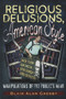 Religious Delusions, American Style (Manipulations of the Public's Mind) by Blair Alan Gadsby, 9781634242837