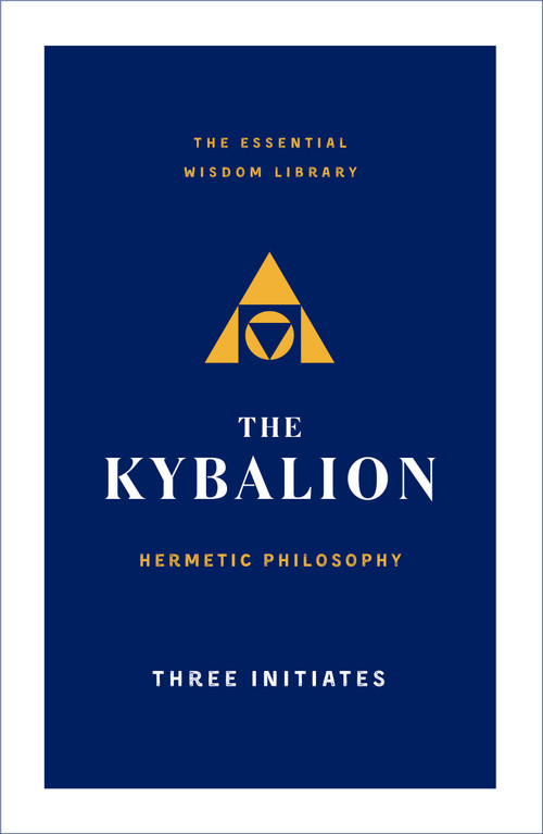 The Kybalion (Hermetic Philosophy) by Three Initiates, 9781250619280