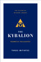 The Kybalion (Hermetic Philosophy) by Three Initiates, 9781250619280
