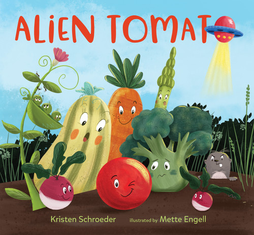 Alien Tomato by Kristen Schroeder, Mette Engell, 9781624149764
