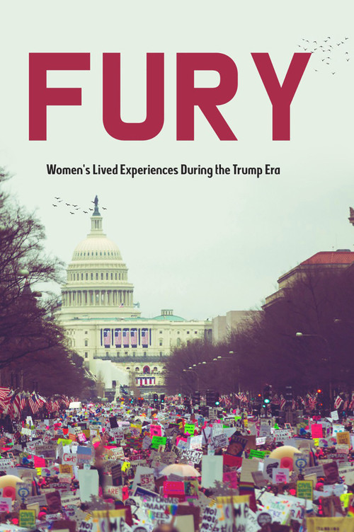 Fury (Women's Lived Experiences During the Trump Era) by Amy Roost, Alissa Hirshfeld, 9781646030002