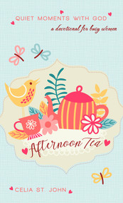 Afternoon Tea (Quiet Moments with God) by Celia St. John, 9781522302315