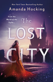 The Lost City (The Omte Origins (from the World of the Trylle)) by Amanda Hocking, 9781250204264