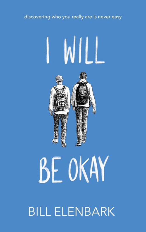 I Will Be Okay by Bill Elenbark, 9781940442280