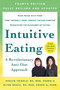 Intuitive Eating, 4th Edition (A Revolutionary Anti-Diet Approach) by Evelyn Tribole, M.S., R.D., Elyse Resch, M.S., R.D., F.A.D.A., 9781250255198