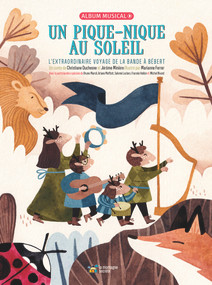 Un pique-nique au soleil (L'extraordinaire voyage de la bande à Bébert) by Christiane Duchesne, Marianne Ferrer, Jérôme Minière, 9782924774595