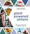 Plant Powered Athlete (Satisfying Vegan Meals to Fuel Your Active Lifestyle) by Zuzana Fajkusova, Nikki Lefler, 9781645670285