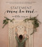 Statement Macramé (Create Stunning Large-Scale Wall Art, Headboards, Backdrops and Plant Hangers with Step-by-Step Tutorials) by Natalie Ranae, 9781645670070