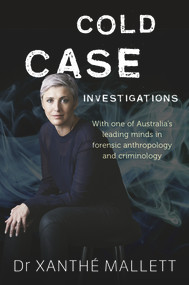 Cold Case Investigations by Xanthé Mallett, 9781760784836