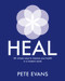 Heal (101 Simple Ways to Improve Your Health in a Modern World) by Pete Evans, 9781760782627