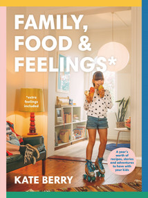 Family, Food & Feelings by Kate Berry, 9781760781804