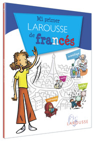 Mi primer Larousse de francés (Spanish Edition) by Ediciones Larousse, 9786072120440