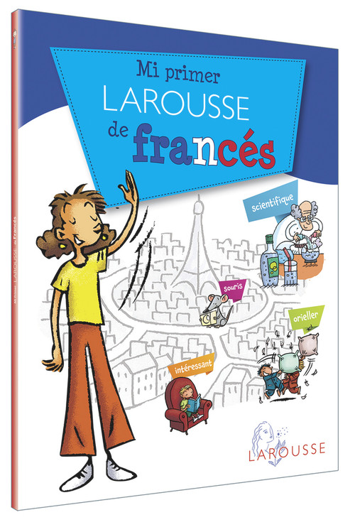Mi primer Larousse de francés (Spanish Edition) by Ediciones Larousse, 9786072120440