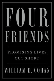 Four Friends (Promising Lives Cut Short) - 9781250266309 by William D. Cohan, 9781250266309