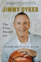 Jimmy Dykes: The Film Doesn't Lie (Evaluating Your Life One Play at a Time) by Jimmy Dykes, Rece Davis, 9781629377902